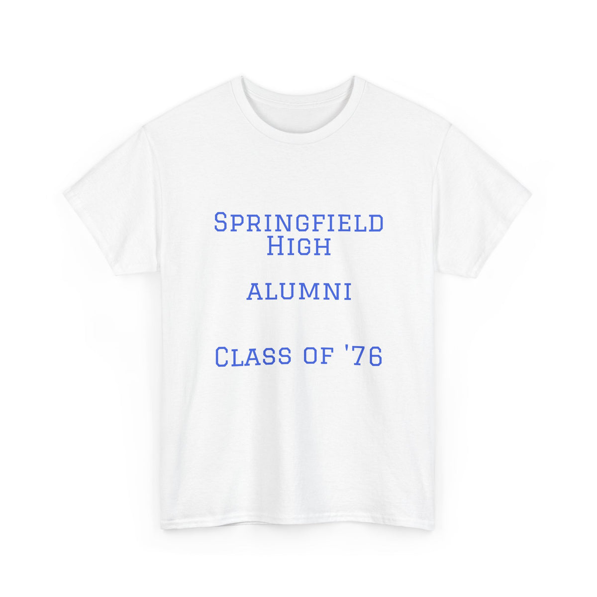 Springfield High Alumni Class of '76 T‑Shirt